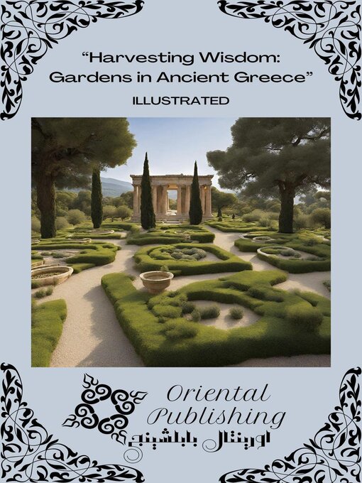 Title details for Harvesting Wisdom Gardens in Ancient Greece by Oriental Publishing - Available